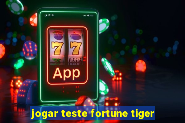 jogar teste fortune tiger